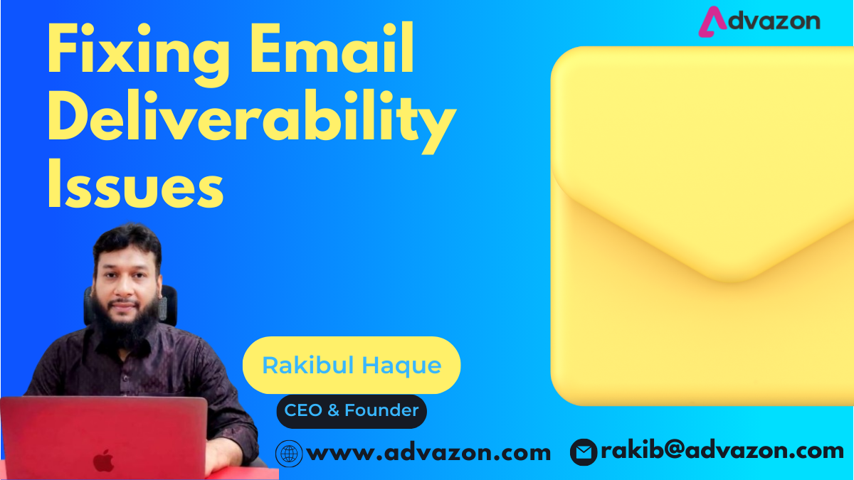 Fixing Email Deliverability Issues: A Comprehensive Guide to Boosting Inbox Success